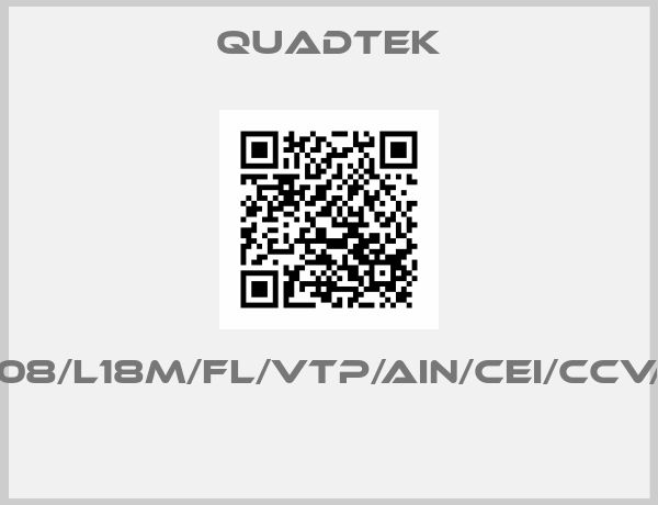Quadtek-M508/L18M/FL/VTP/AIN/CEI/CCV/MF 