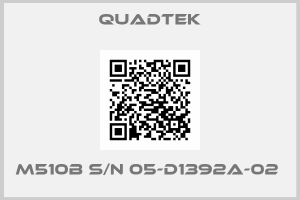 Quadtek-M510B S/N 05-D1392A-02 