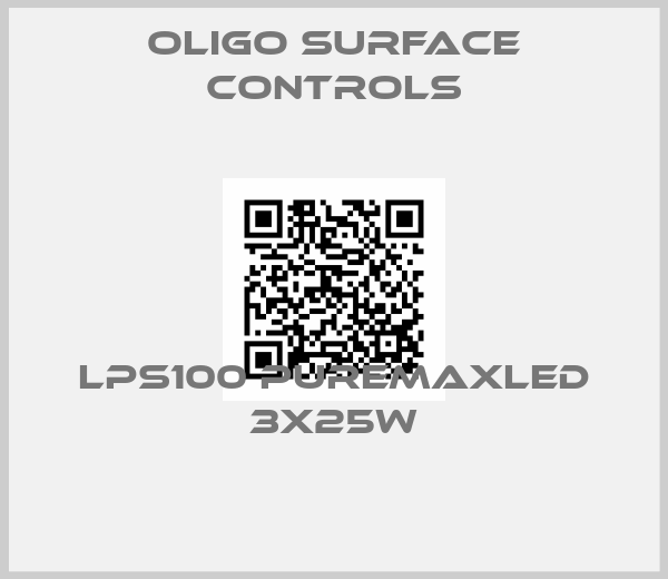 Oligo surface controls-LPS100 puremaxLED 3x25W