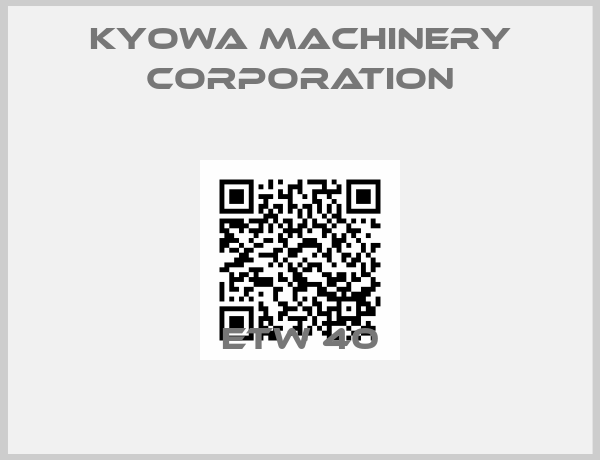 Kyowa Machinery Corporation-ETW 40
