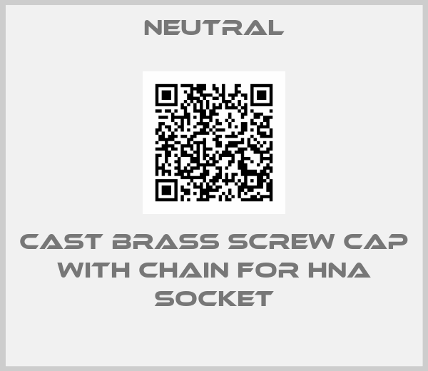 Neutral-Cast Brass Screw Cap with chain for HNA Socket