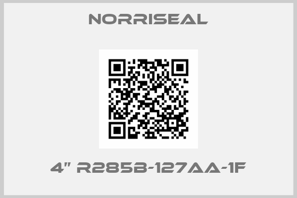 Norriseal-4” R285B-127AA-1F