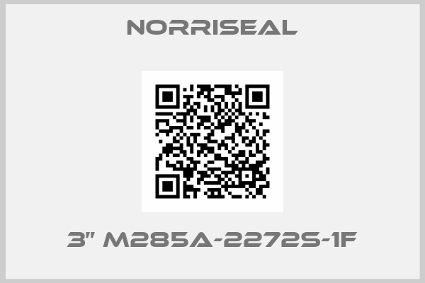 Norriseal-3” M285A-2272S-1F