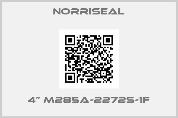Norriseal-4” M285A-2272S-1F