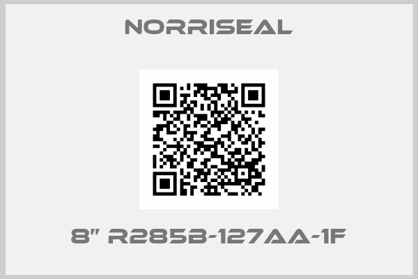 Norriseal-8” R285B-127AA-1F