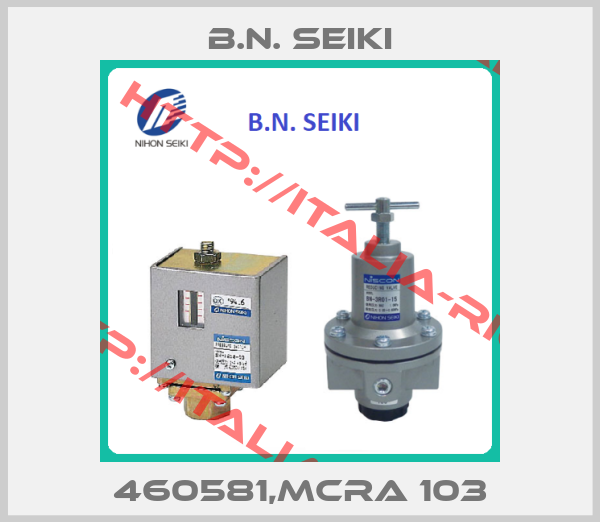 B.N. Seiki-460581,MCRA 103