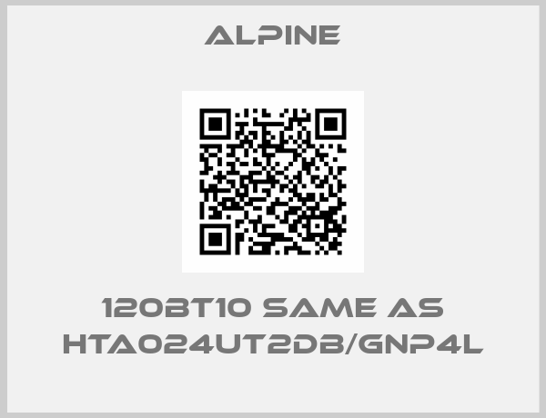 Alpine-120BT10 same as HTA024UT2DB/GNP4L