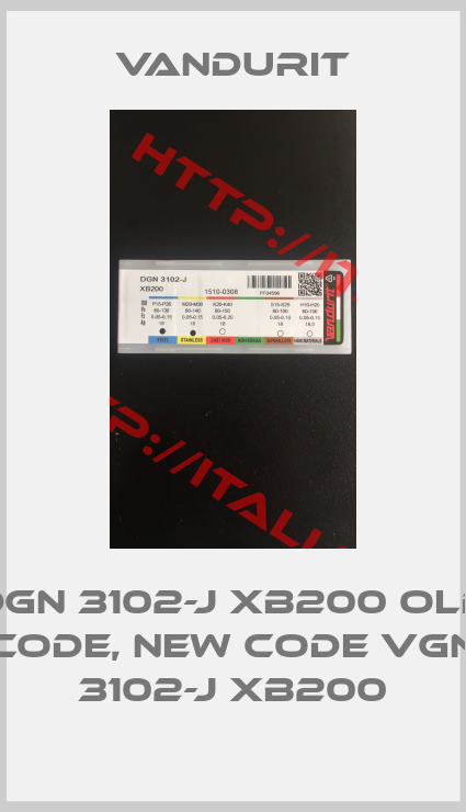 Vandurit-DGN 3102-J XB200 old code, new code VGN 3102-J XB200