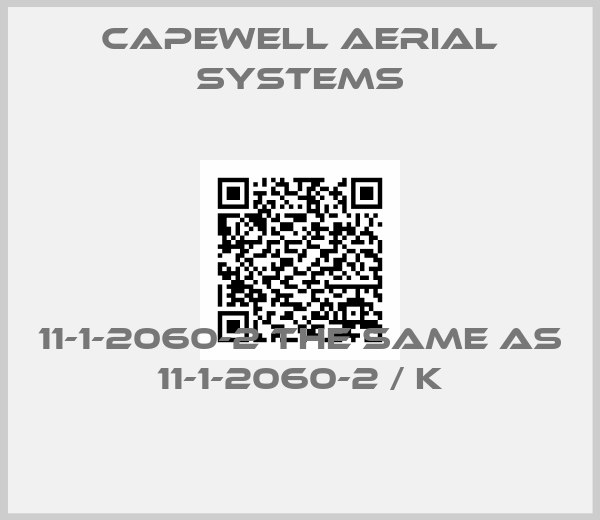 Capewell Aerial Systems-11-1-2060-2 the same as 11-1-2060-2 / K