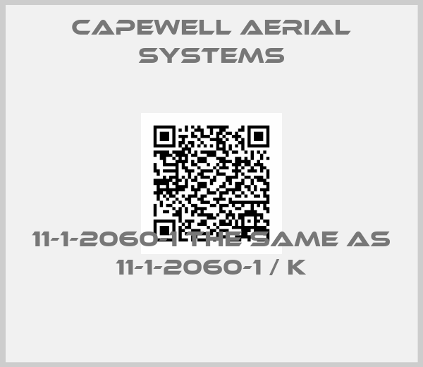 Capewell Aerial Systems-11-1-2060-1 the same as 11-1-2060-1 / K