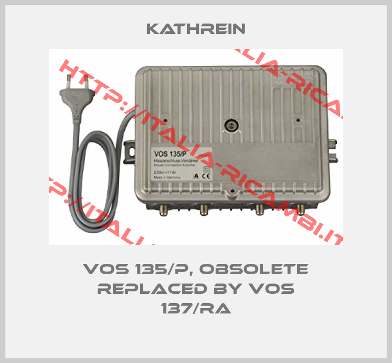 kathrein-VOS 135/P, obsolete replaced by VOS 137/RA