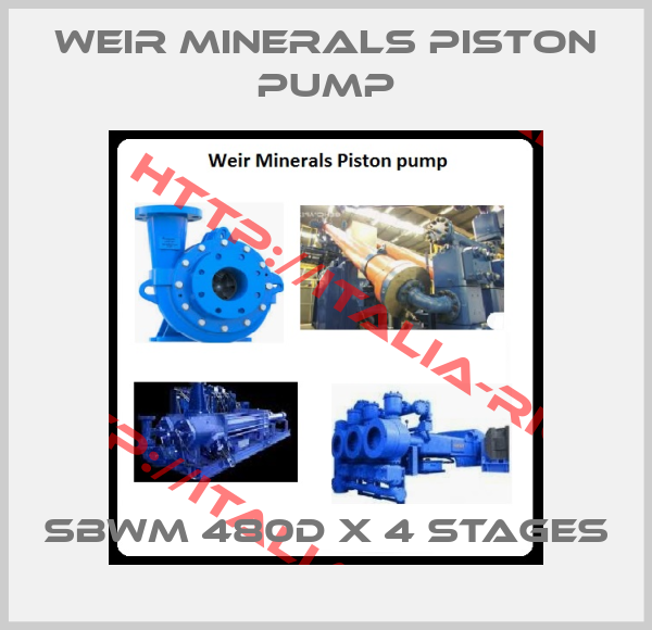 Weir Minerals Piston pump-SBWM 480D X 4 STAGES