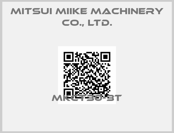 MITSUI MIIKE MACHINERY Co., Ltd.-MKCT30-3T
