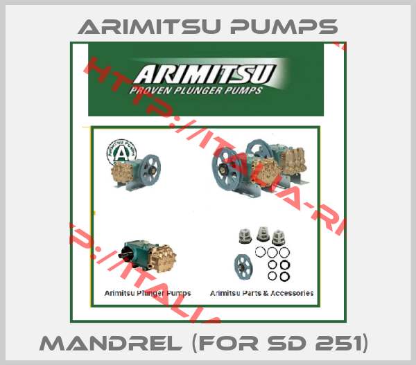 Arimitsu Pumps-MANDREL (FOR SD 251) 