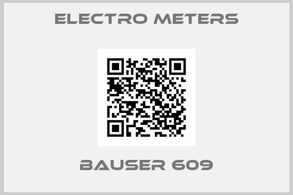 ELECTRO METERS-Bauser 609