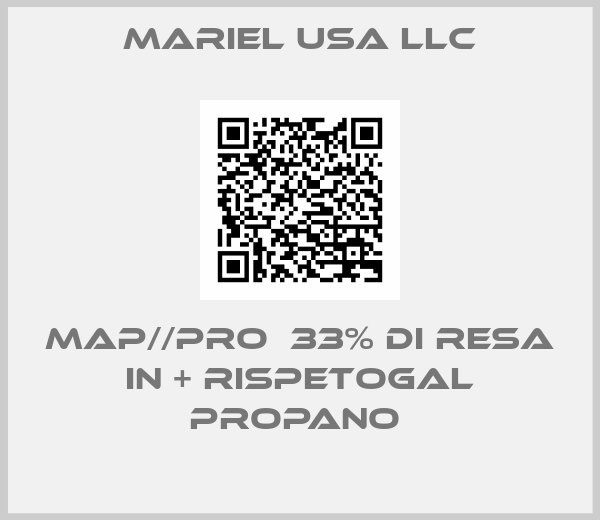 Mariel USA LLC-MAP//PRO  33% DI RESA IN + RISPETOGAL PROPANO 