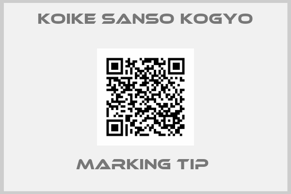 Koike Sanso Kogyo-MARKING TIP 