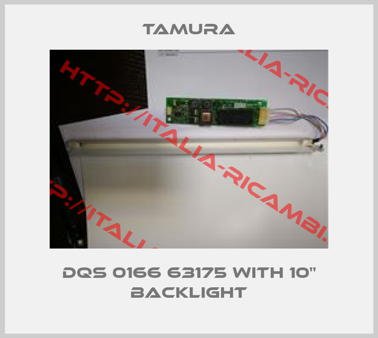 Tamura-DQS 0166 63175 with 10" backlight