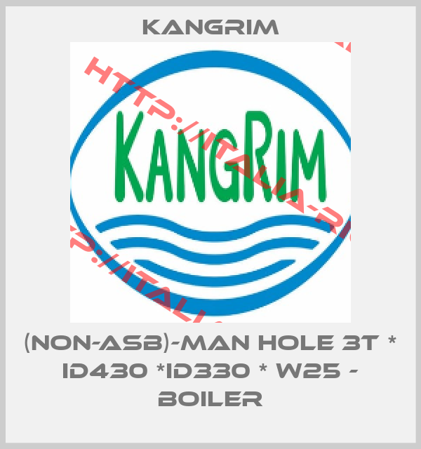 Kangrim-(NON-ASB)-MAN HOLE 3t * ID430 *ID330 * W25 - BOILER