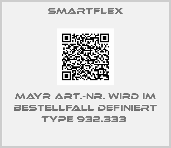 Smartflex-MAYR ART.-NR. WIRD IM BESTELLFALL DEFINIERT TYPE 932.333 