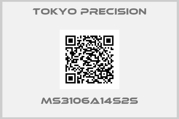 TOKYO PRECISION-MS3106A14S2S