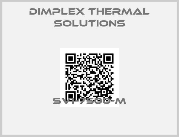 Dimplex Thermal Solutions-SVI-7500-M