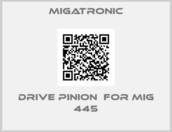 Migatronic-drive pinion  for MIG 445