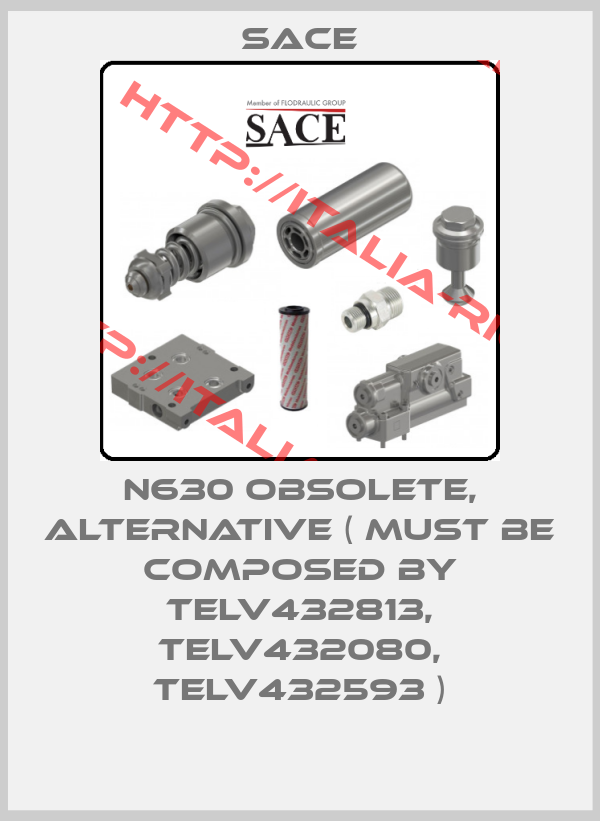 Sace-N630 obsolete, alternative ( must be composed by TELV432813, TELV432080, TELV432593 )