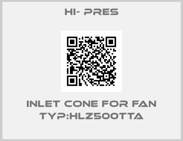 HI- PRES-Inlet cone for Fan Typ:HLZ500TTA