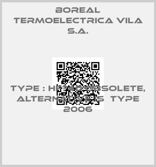 Boreal TERMOELECTRICA VILA S.A.-Type : HF‐40 obsolete, alternative is  Type 2006