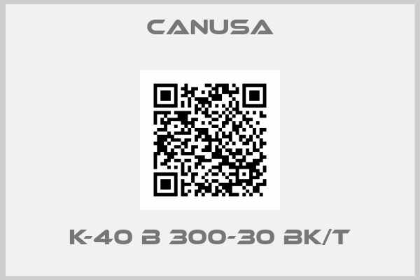 CANUSA-K-40 B 300-30 BK/T