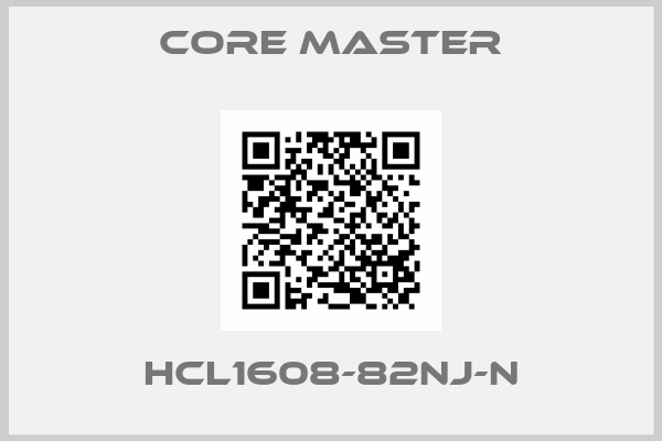 Core Master-HCL1608-82NJ-N