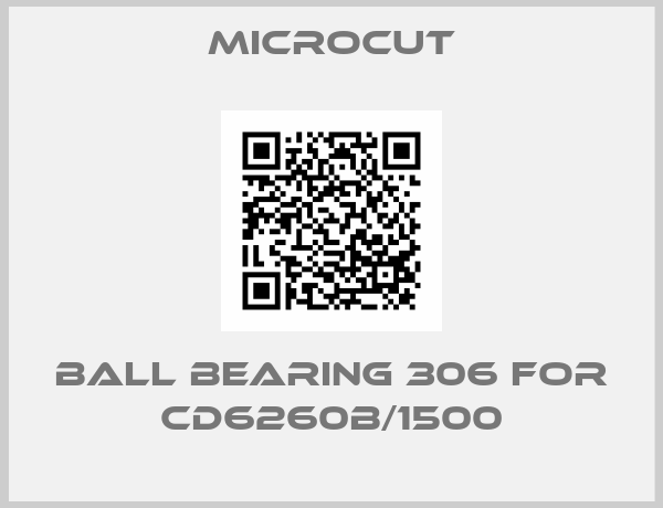 Microcut-Ball Bearing 306 for CD6260B/1500