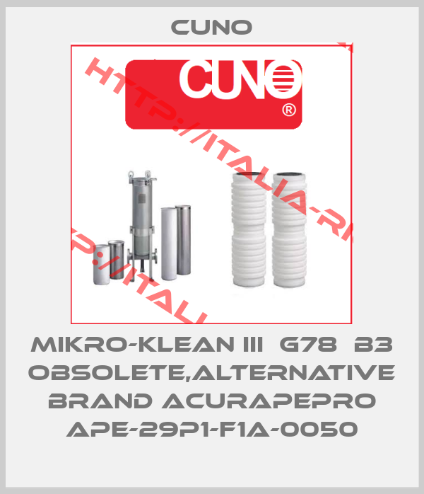 Cuno-Mikro-Klean III  G78  B3 obsolete,alternative brand acuraPEpro APE-29P1-F1A-0050