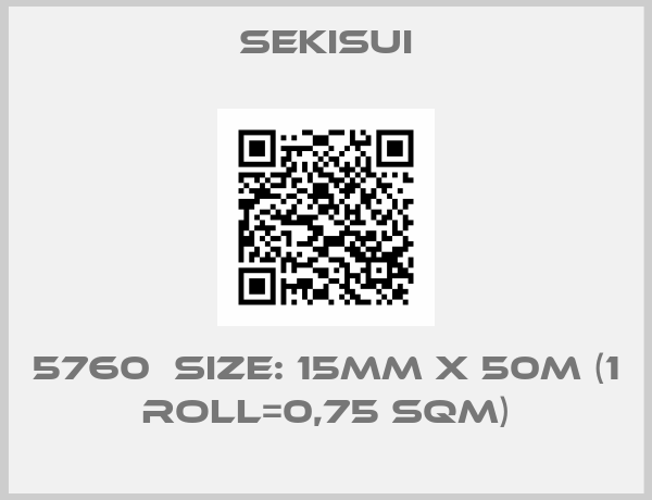 SEKISUI-5760  Size: 15mm x 50m (1 roll=0,75 SQM)