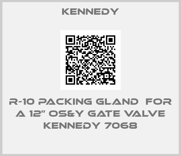 Kennedy-R-10 Packing gland  for a 12” OS&Y gate valve Kennedy 7068