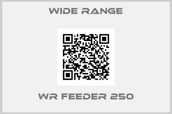 Wide Range-WR FEEDER 250