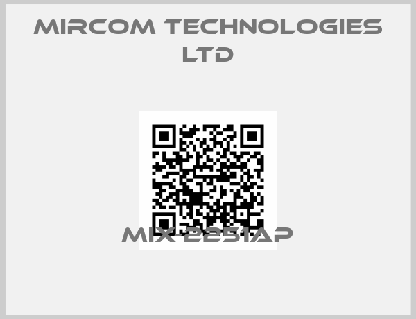 Mircom Technologies Ltd-MIX-2251AP