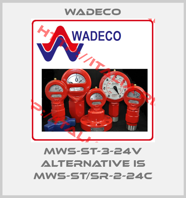 Wadeco-MWS-ST-3-24V alternative is MWS-ST/SR-2-24C