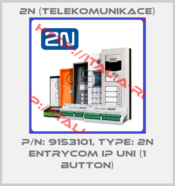 2N (TELEKOMUNIKACE)-P/N: 9153101, Type: 2N EntryCom IP Uni (1 button)
