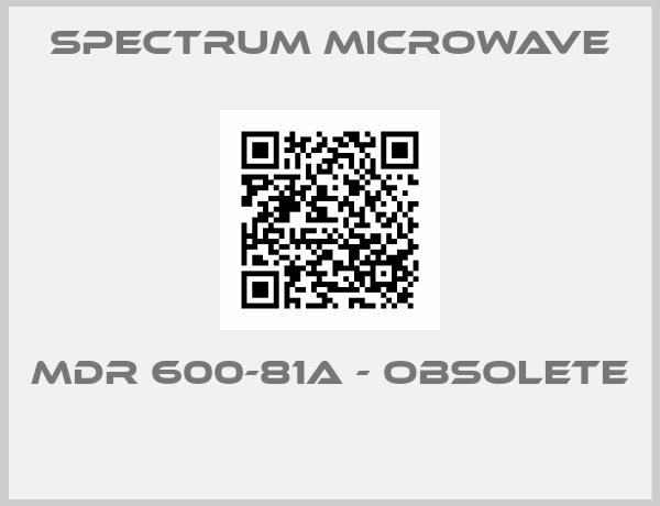 Spectrum Microwave-MDR 600-81A - OBSOLETE 