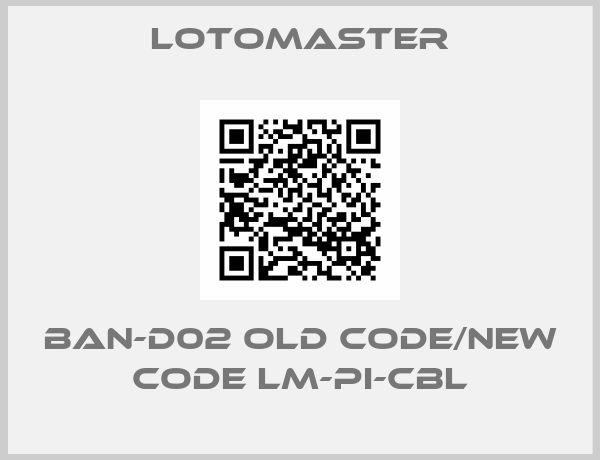 Lotomaster-BAN-D02 old code/new code LM-PI-CBL