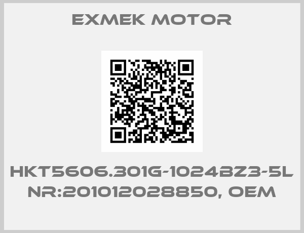 EXMEK MOTOR-HKT5606.301G-1024BZ3-5L Nr:201012028850, OEM