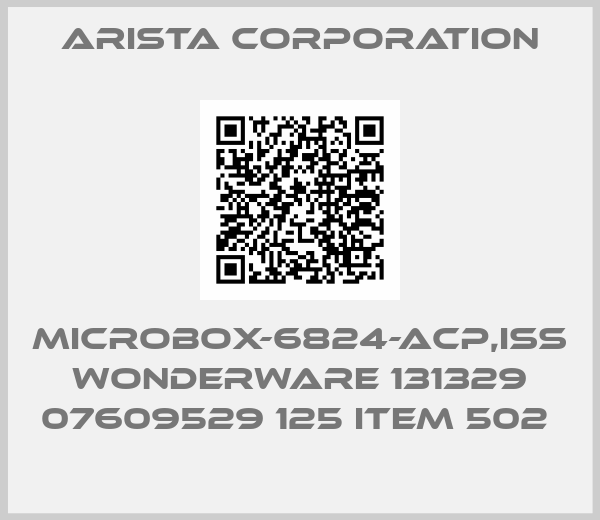 Arista Corporation-MICROBOX-6824-ACP,ISS WONDERWARE 131329 07609529 125 ITEM 502 