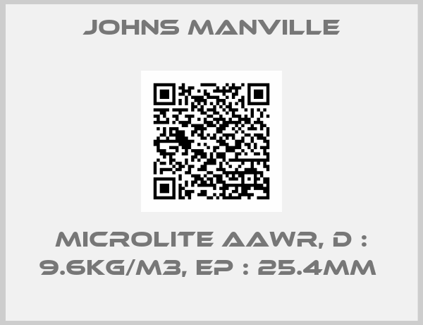 Johns Manville-Microlite AAWR, d : 9.6kg/m3, ep : 25.4mm 