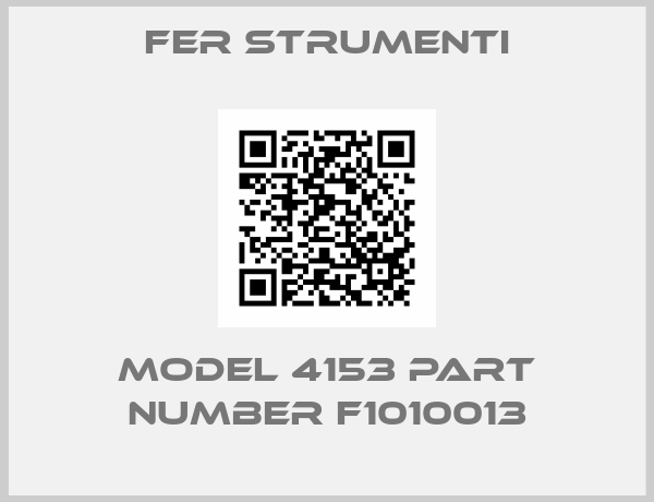 Fer Strumenti-Model 4153 Part Number F1010013