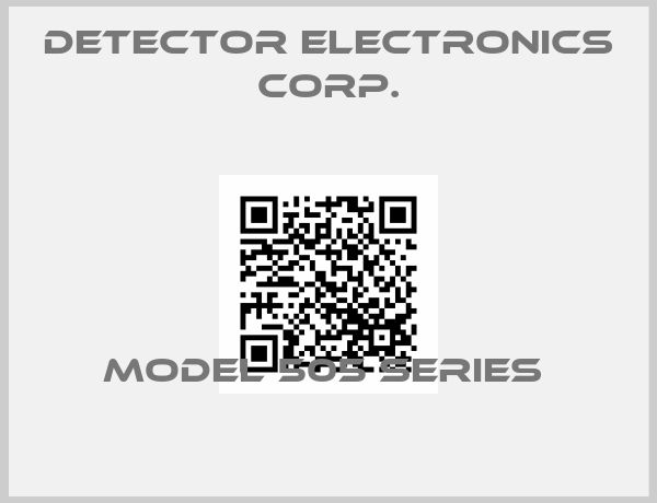 DETECTOR ELECTRONICS CORP.-MODEL 505 SERIES 
