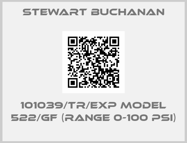 Stewart Buchanan-101039/TR/EXP Model 522/GF (Range 0-100 PSI)
