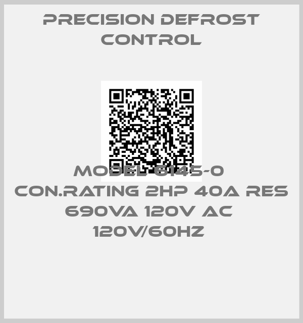 PRECISION DEFROST CONTROL-MODEL 6145-0  CON.RATING 2HP 40A RES  690VA 120V AC  120V/60HZ 
