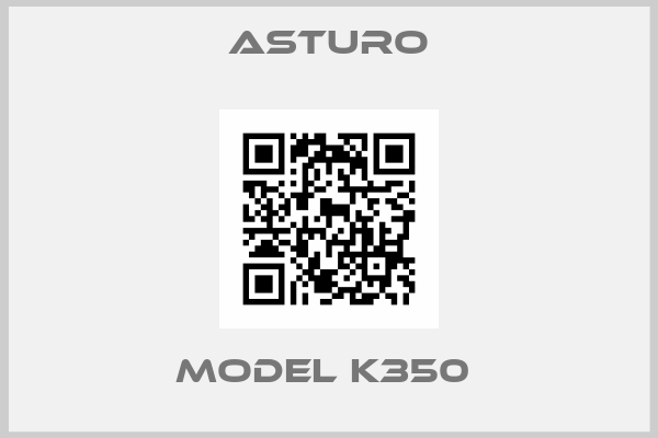 ASTURO-MODEL K350 
